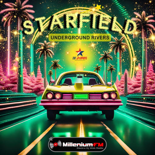 HQ [ UNDERGROUND RIVERS #87 STARFIELD ] by SPYMBOYS On Millenium FM - Electro Dj Web Radio