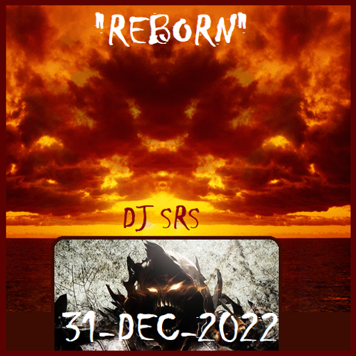 DJ SRS - "Reborn" (HNY 2023 D&B Mix) - 31DEC2022