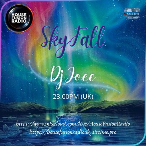 DJ JOEE - " SKYFALL " - HOUSE FUSION RADIO UK - SHOW # 126