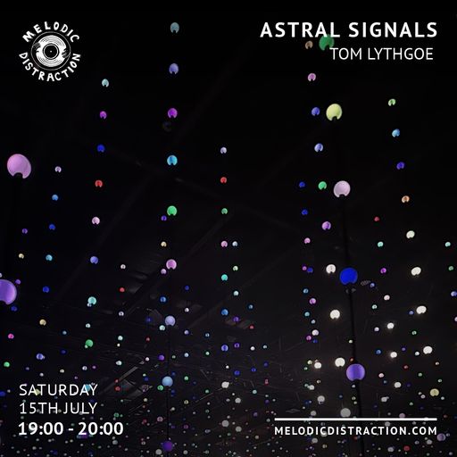 Astral Signals with Tom Lythgoe (July '23)