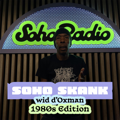 Soho Skank wid d'Oxman: 1980s Edition (08/04/2026)