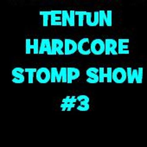 TENTUN-KOOL LONDON (25-08-16) HARDCORE STOMP SHOW #3