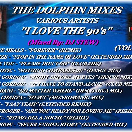 THE DOLPHIN MIXES - VARIOUS ARTISTS - ''I LOVE THE 90's'' (VOLUME 6)