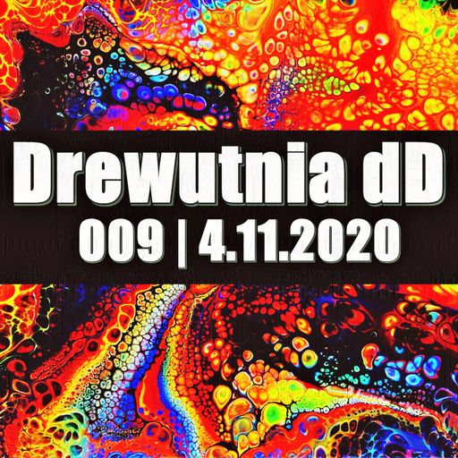 Drewutnia dD 009 | 4.11.2020 | Radio SPIN