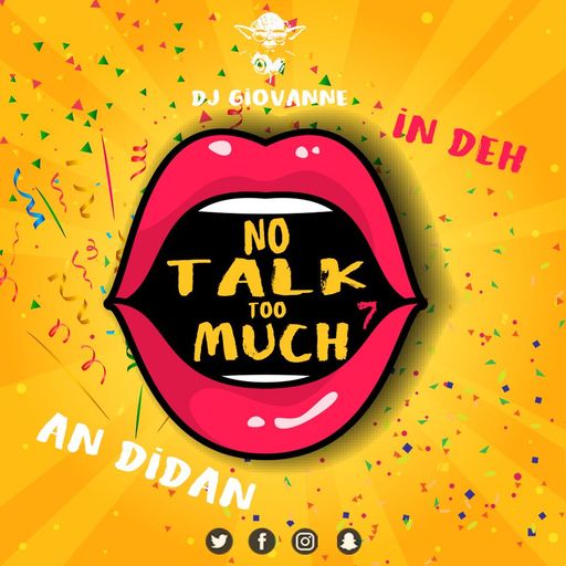 No Talk Too Much Vol. 7 (Dancehall Mix 2020 Ft Lu City, Blackboy, Boy Boy, Tejah, Stylo G, T Jy)