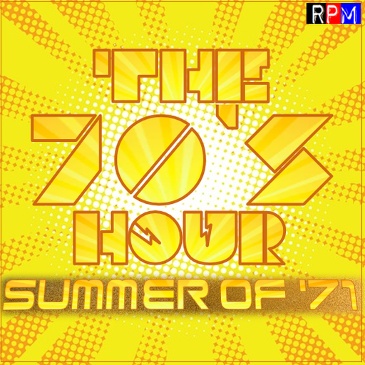 THE 70'S HOUR : SUMMER OF 1971