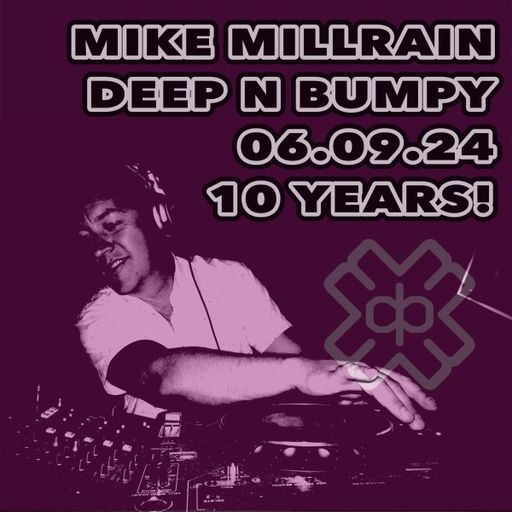 Mike Millrain - Deep 'n' Bumpy (06/09/24)