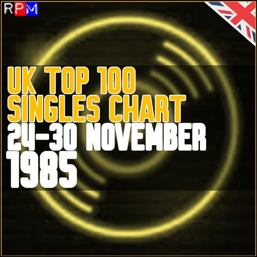 UK TOP 100 : 24 - 30 NOVEMBER 1985