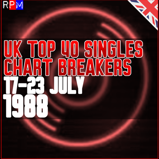 UK TOP 40 : 17-23 JULY 1988 - THE CHART BREAKERS