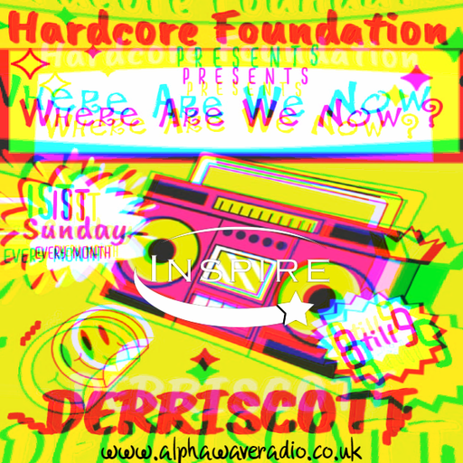 AWR Show 24 - Derriscott's Hardcore Foundation - Where Are We Now