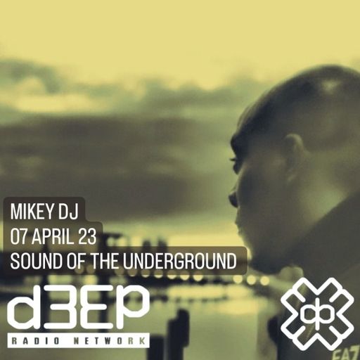 Mikey DJ - Sound Of The Underground (07/04/23)
