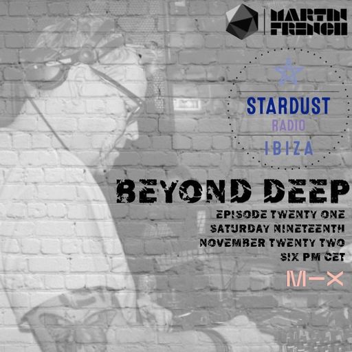 Martin French	Beyond Deep Episode #21 (Ibiza Stardust Radio Edit)