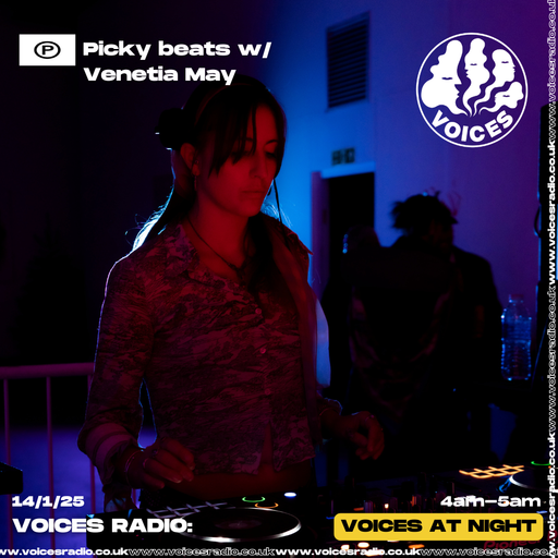 Picky beats w/Venetia May 14/01/25 - [Voices Radio]