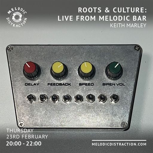 Roots & Culture with Keith Marley - Live In Melodic Bar (February '23)