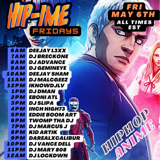 Hip-Ime...where hip Hop meets Anime presented by DJ Prodigy 6th May 2022
