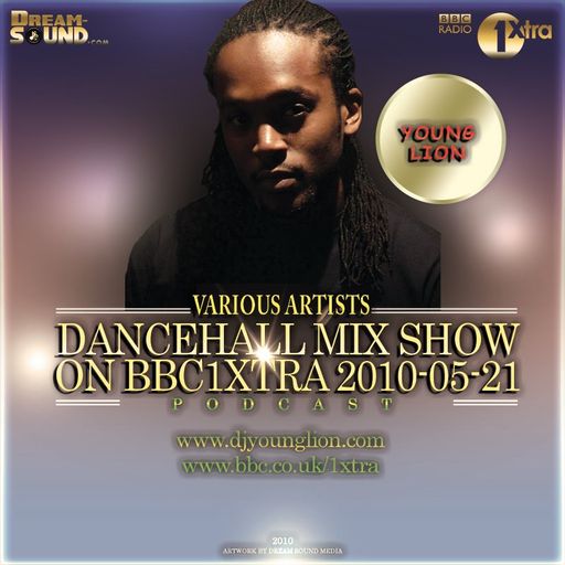 2010-05-21-Dancehall Mix Show On BBC1Xtra (Ft Chan Dizzy, Popcaan, Savage, Mavado, Vybz Kartel)