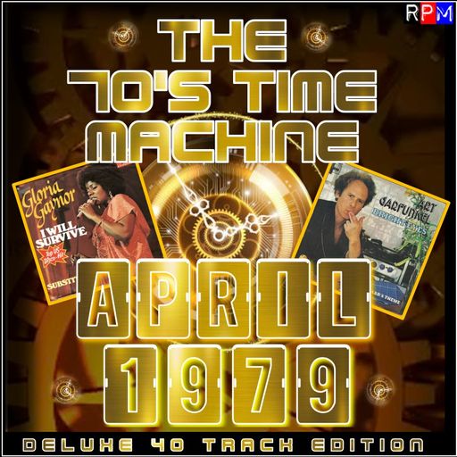 THE 70'S TIME MACHINE - APRIL 1979 *DELUXE 40 TRACK EDITION*
