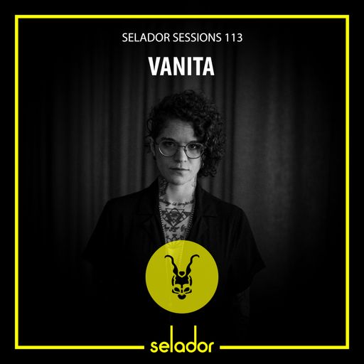 Selador Sessions 113 | Vanita