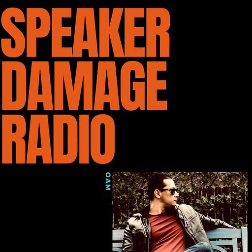 DJ O.A.M - Speaker Damage Radio Ep. 138