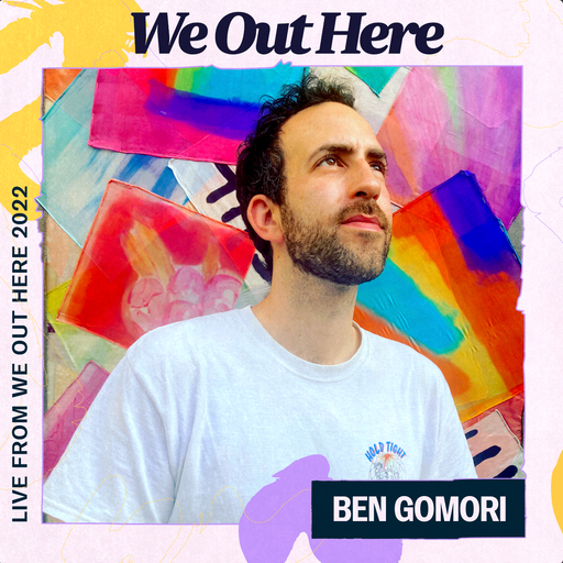 Ben Gomori  - We Out Here 2022