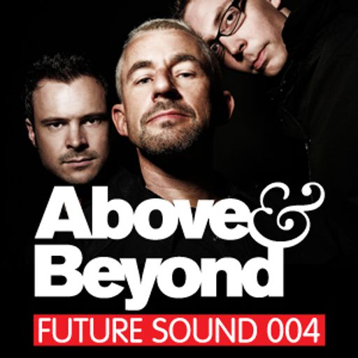 Future Sound 004 :: Above & Beyond