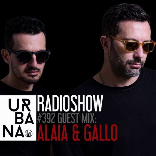 Urbana radio show con David Penn #392 ESPAÑOL::: Invitados: Alaia & Gallo