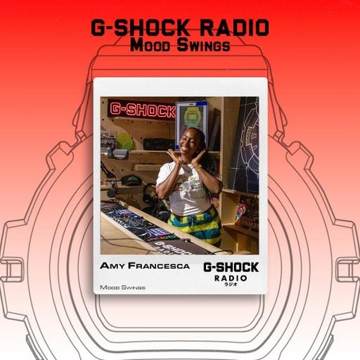 G-SHOCK Radio Presents... Mood Swings with Amy Francesca - 07/08