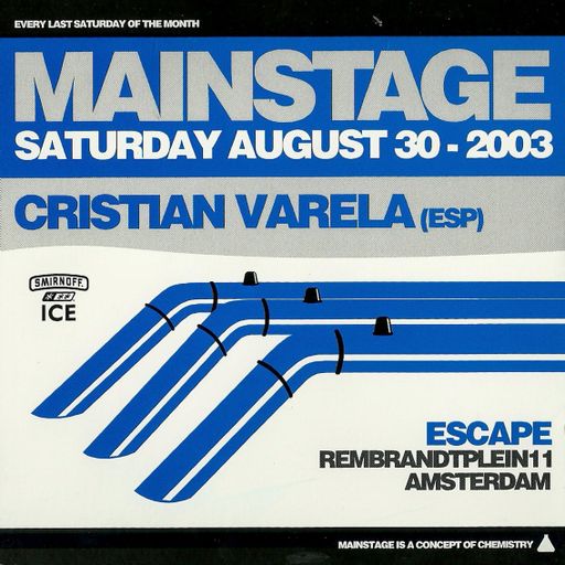 Cristian Varela at "Chemistry presents Mainstage" @ Escape (Amsterdam-NL) - 30 August 2003