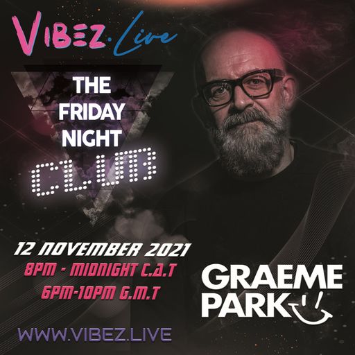 The Friday Night Club: Guest Graeme Park - 12.11.21