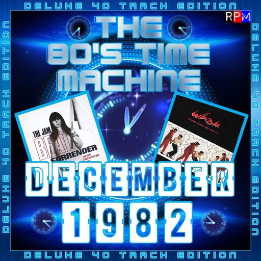 THE 80'S TIME MACHINE - DECEMBER 1982 *40 TRACK DELUXE EDITION*