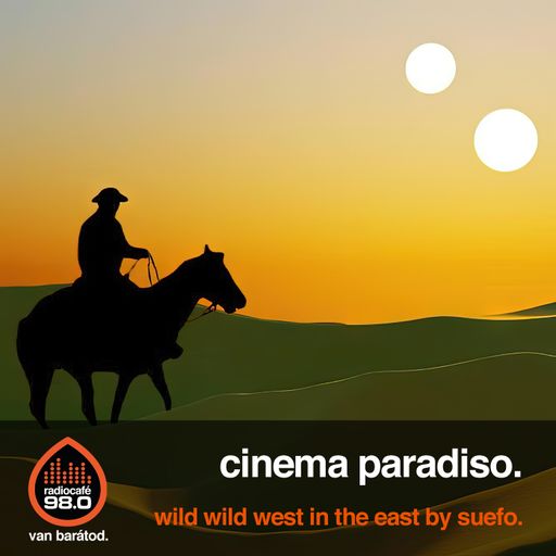 Cinema Paradiso - Wild Wild West In The East