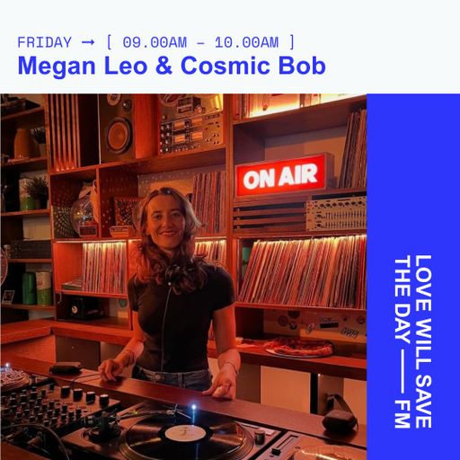 2026-04-24 Megan Leo & Cosmic Bob | LWSTD-FM