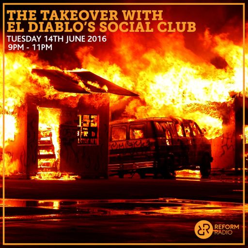 The Takeover with El Diablo's Social Club 14th June 2016