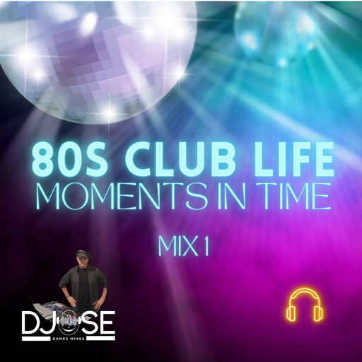 80s Club Life Moments In Time Mix 1