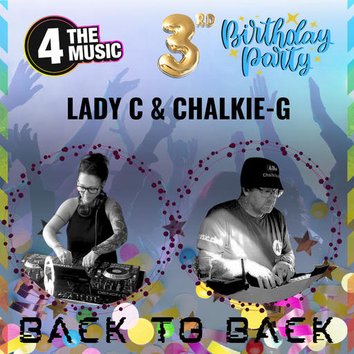4TheMusic 3rd birthday Special - . Lady C B2B with DJ Chalkie-G