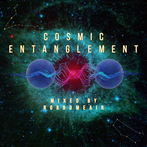 Cosmic Entanglement - Mixed by RobbdMeAir