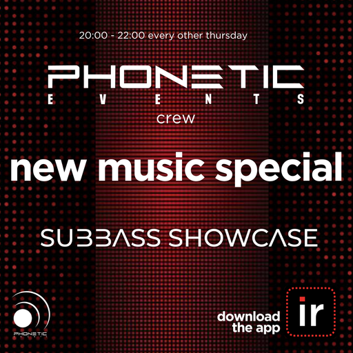 PHONETIC CREW - SUBBASS SHOWCASE - NEW MUSIC SPECIAL - 6th FEBRUARY 25