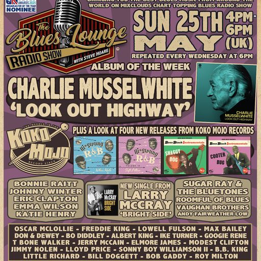 The Blues Lounge 25th May 2025 Ft Charlie Musselwhite Album of the Week & Koko Mojo Records