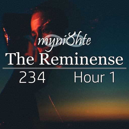 The Reminense 234 - Hour 1