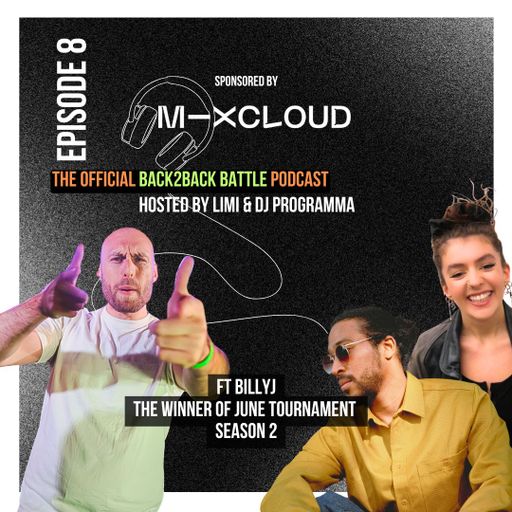 Back2Back Battle Podcast - [Episode 8] with BillyJ - Hosted by Limi and DJ Programma