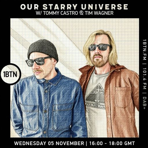 Our Starry Universe w/ Tommy Castro & Tim Wagner - 05.11.25