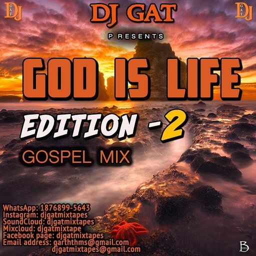 DJ Gat - God Is Life Gospel Mix Vol. 2  (Gospel Mixtape 2019)