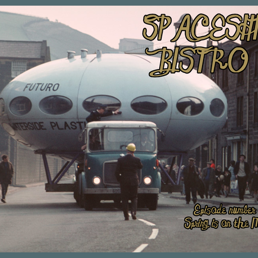 Spaceship Bistro Ep. 20 - Spring Is On The March! 26.03.2026