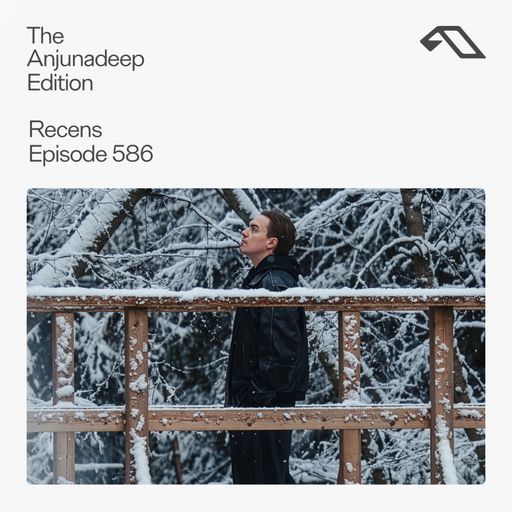 The Anjunadeep Edition 586 with Recens