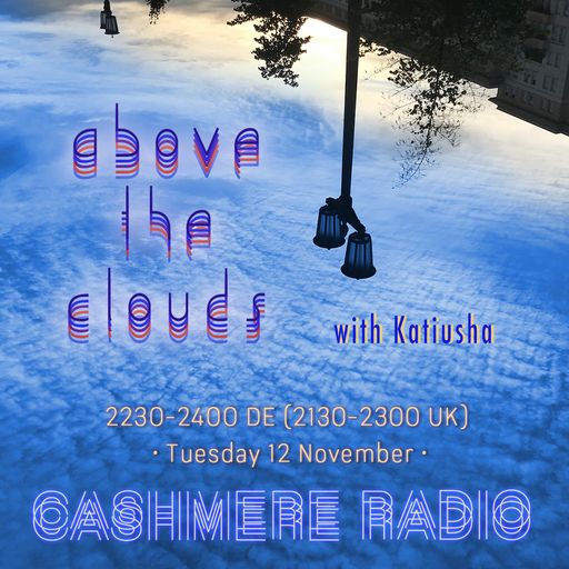 Above The Clouds #9 w/ Katiusha: Altocumulus 12.11.2019