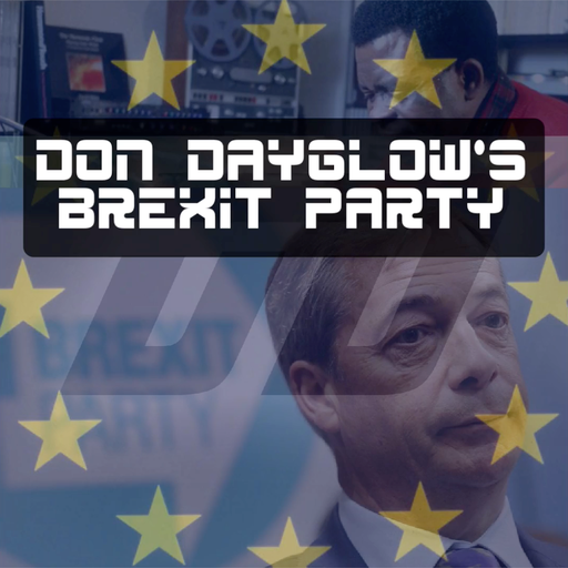 Don Dayglow's Brexit Party - 06.10.2019