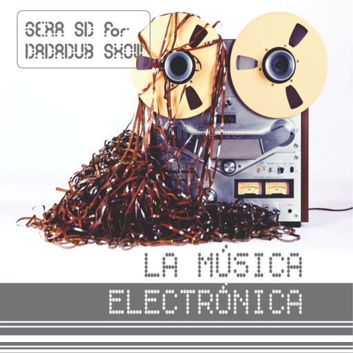 SOUNDSCAPE 7 - LA MUSICA ELECTRONICA - Gera SD for Dadadub Show