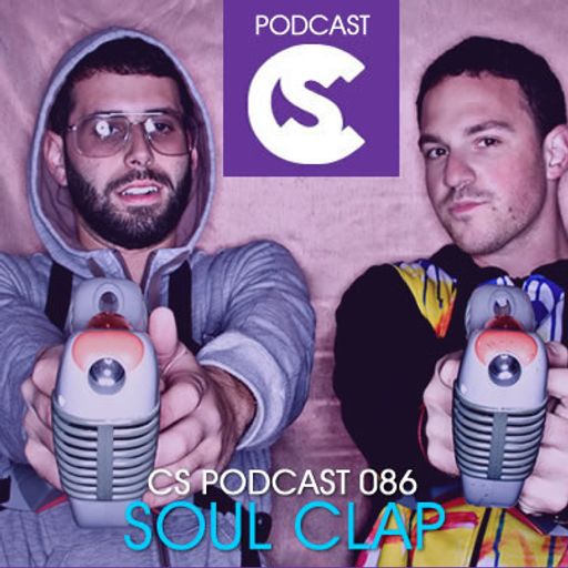 CS Podcast 086 - Soul Clap