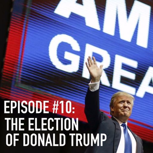 Leading Questions: S1 | E10 The Election of Donald Trump