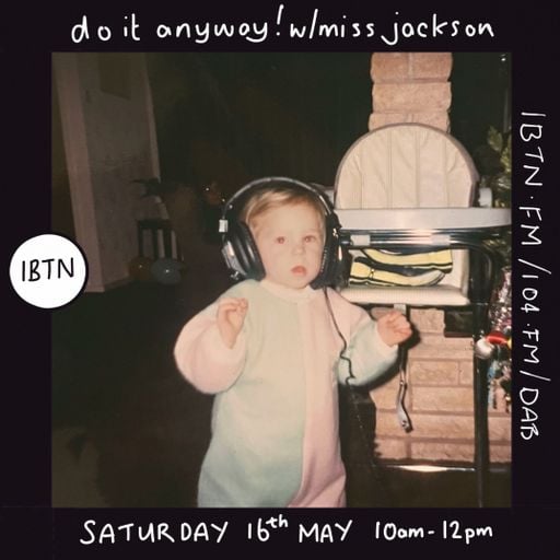 Do It Anyway w/ Miss Jackson - 16.05.26